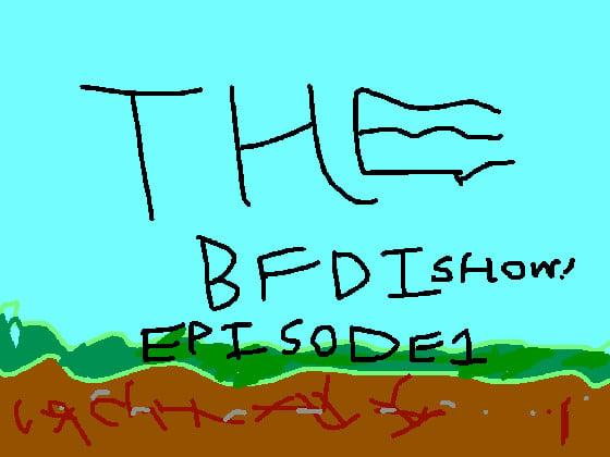 The BFDI Show!