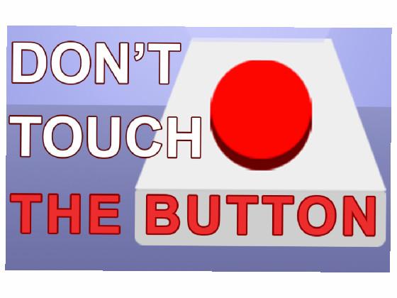 Don’t Touch Button