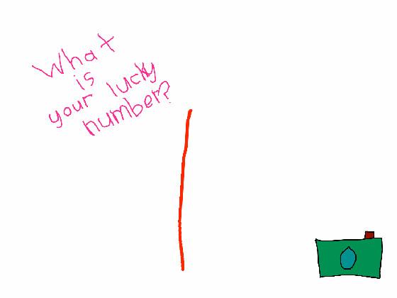What is your lucky number?
