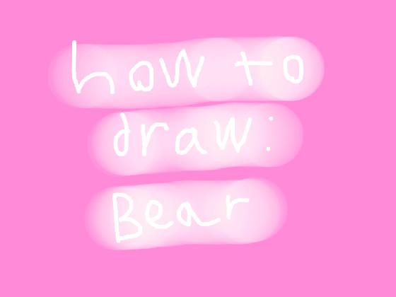 how to draw a bear!