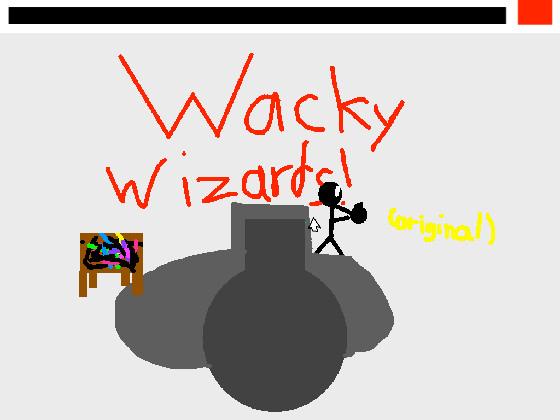 Wacky wizards!
