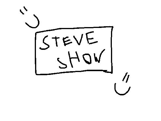STEVE SHOW