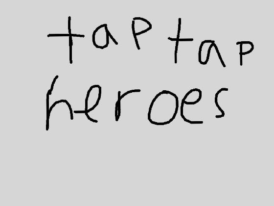 Tap tap heroes 1