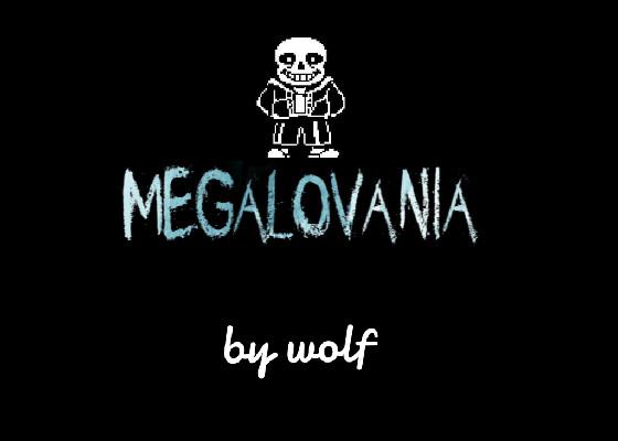 MEGALOVANIA BY WOLF 1