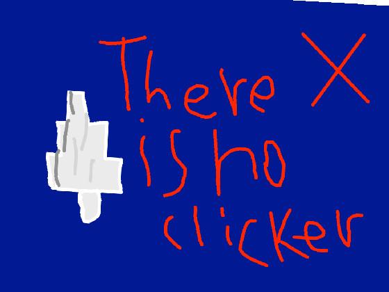 I there is no clicker I