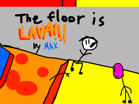 THE FLOOR IS LAVA!