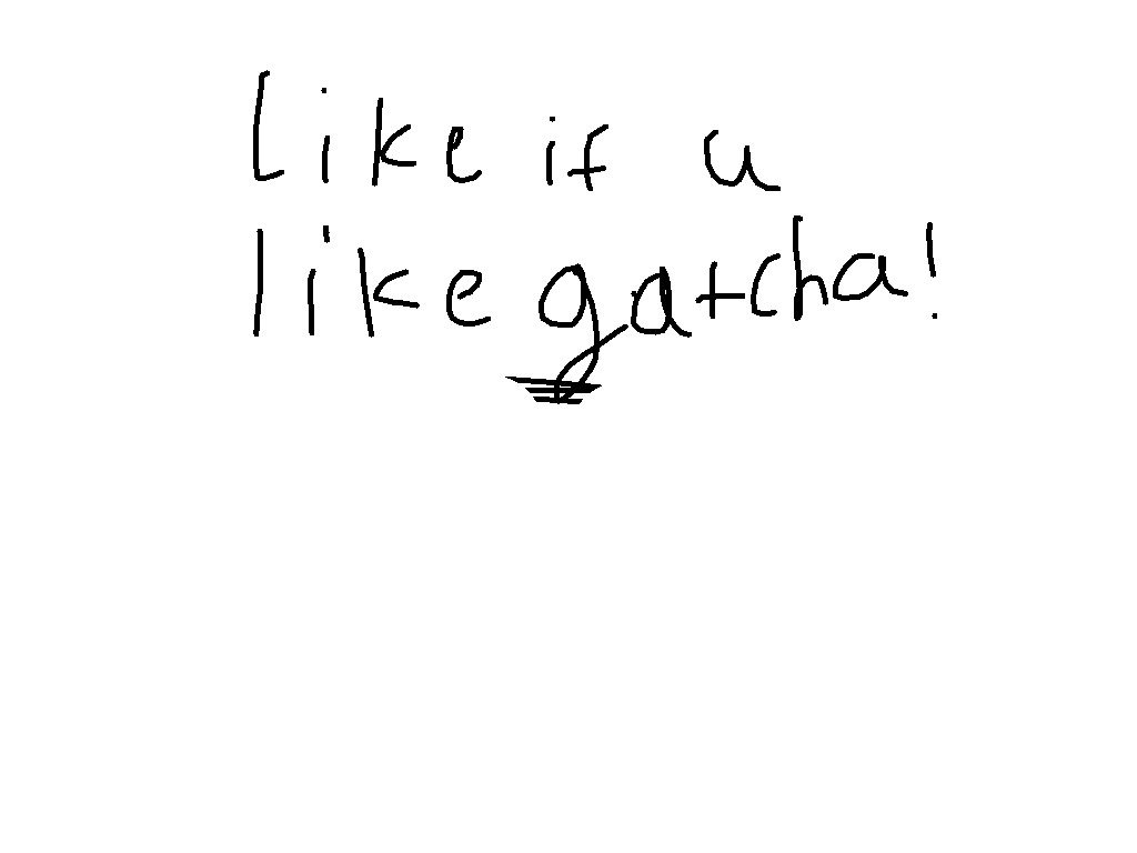 Like if u like gathca!