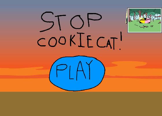Stop Cookie Cat!