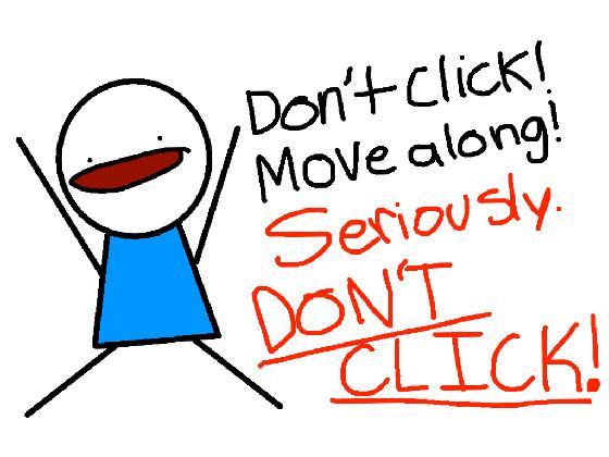 DON’T CLICK!