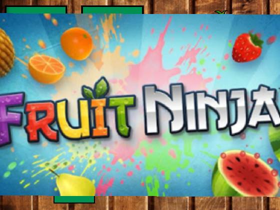 Fruit Ninja