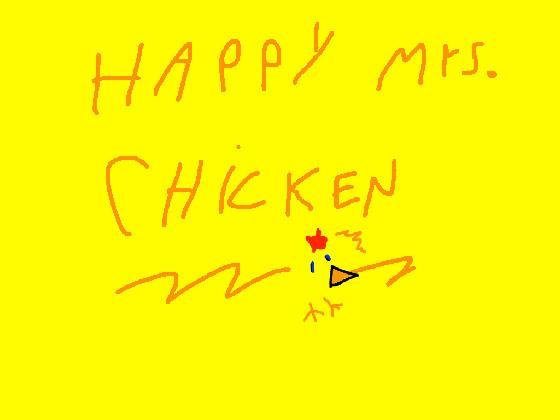 Happy Mrs. Chicken!