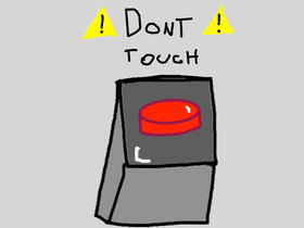 DONT PRESS THE BUTTON