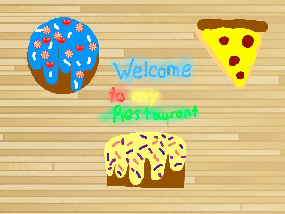 Welcome to my restaurant