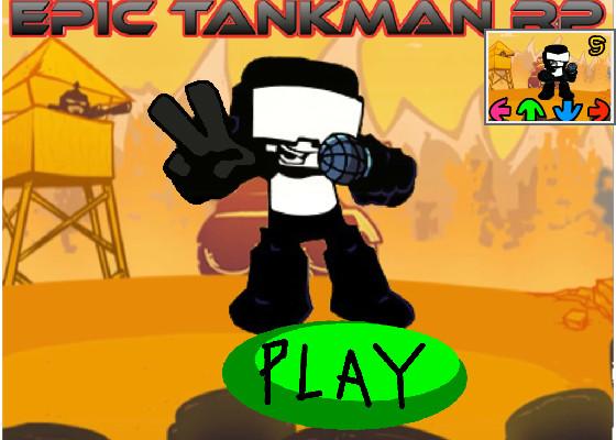 Epic Tankman RP test 1 1