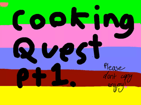 the cooking quest!