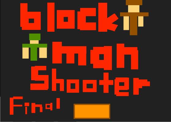 !BLOCKMANSHOOTER! 1