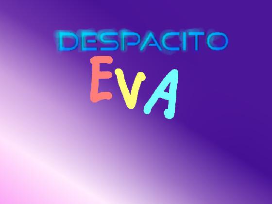Despacito by EVA