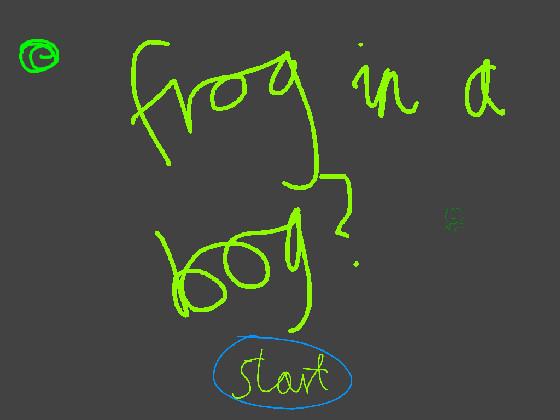 frog in a bog? 2