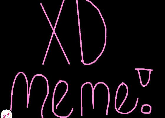 XD // Animation Meme! (IM 13!)