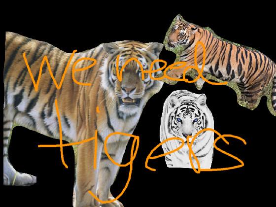 Save the tigers!!! 🐅 1 1 1 2