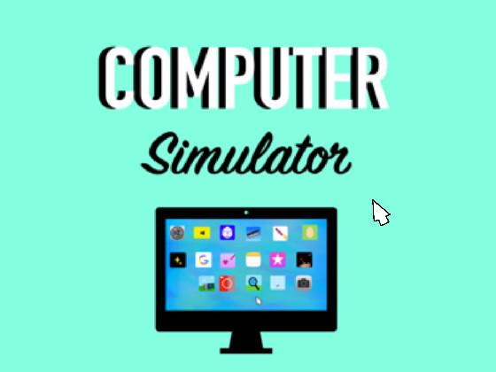 Computer simulator 🖥💻⌨️🖲🎮 1
