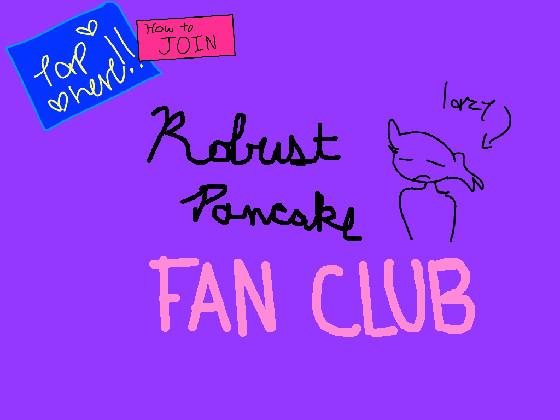 Robust Pancake Fan Club!