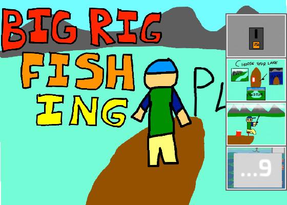 Big Rig Fishing