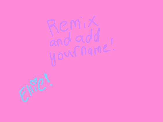 Remix and add your name