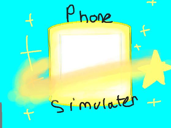 phone simulator! 1