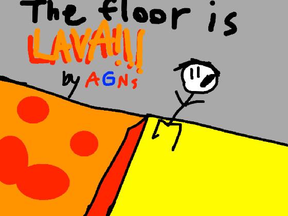 THE FLOOR IS LAVA!,!,!,!!