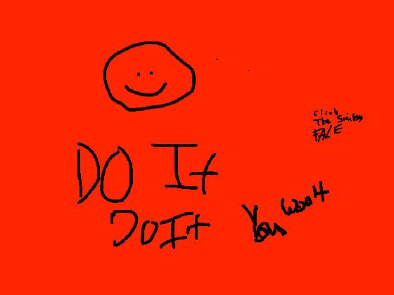 You Wont touch the face