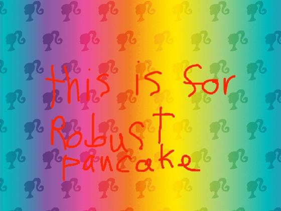 this is for robust pancake 
