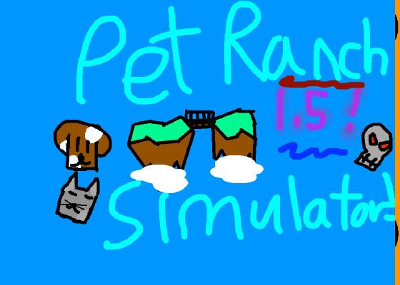 Pet Ranch Simulator! (UPDATE 1.5!) 1