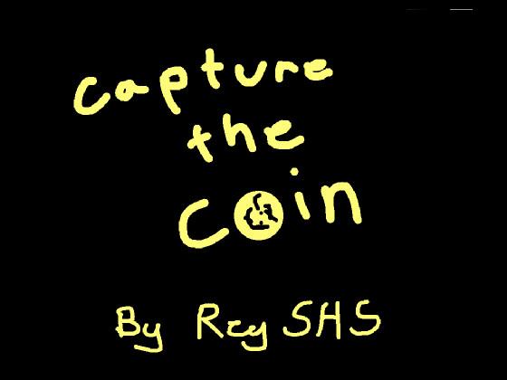 Capture the coin - By ReySHS 1