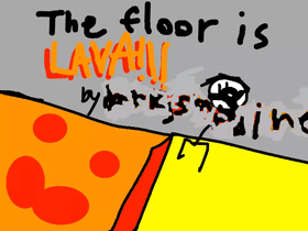 THE FLOOR IS LAVA!,!,!,!!