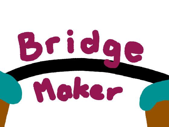 Bridge Maker 1 1