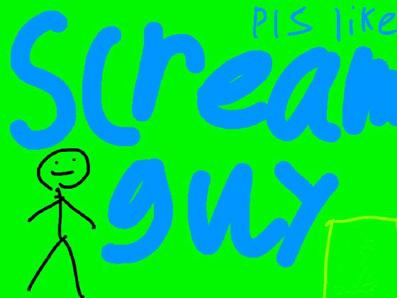scream dude