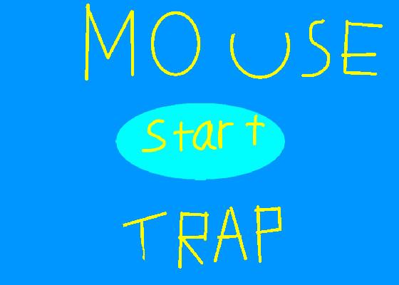 MOUSE TRAP 1 - copy 1