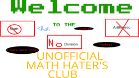 UNOFFICIAL MATH HATER'S CLUB!!!!
