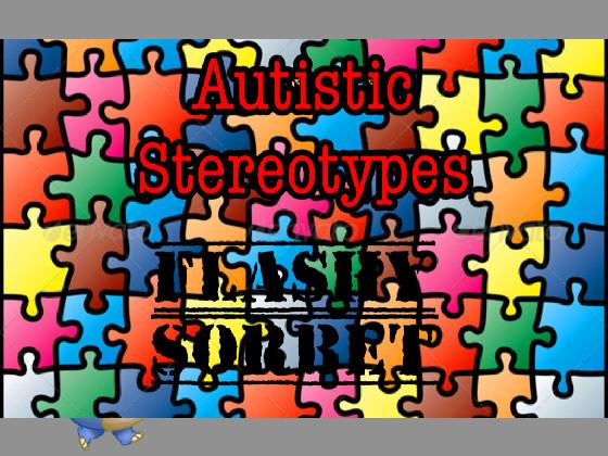 Autistic Stereotypes