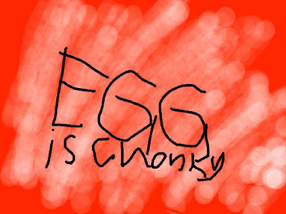 Dancing Egg Chonky