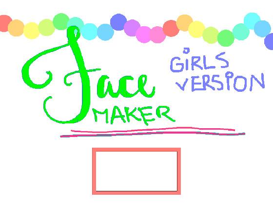 Face maker for girls