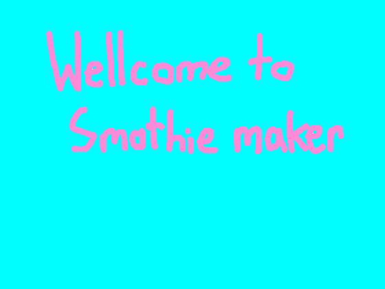 make a smoothie (origanal)