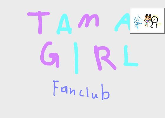 re:Re: TamaGirl Fanclub!
