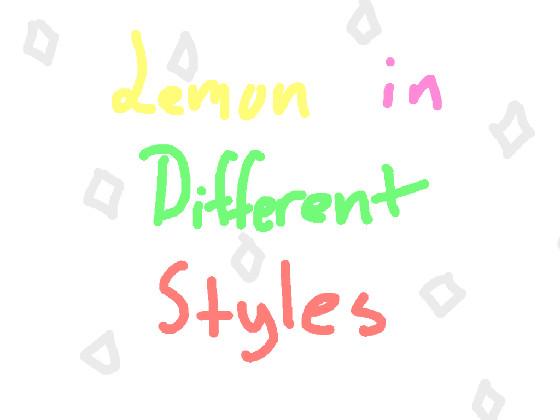 re:Lemon in diff styles 1