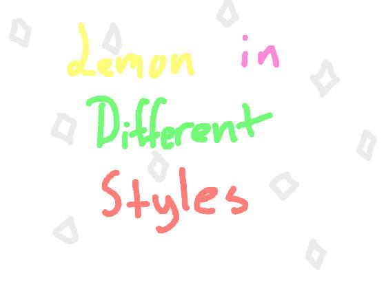 re:Lemon in diff styles 1