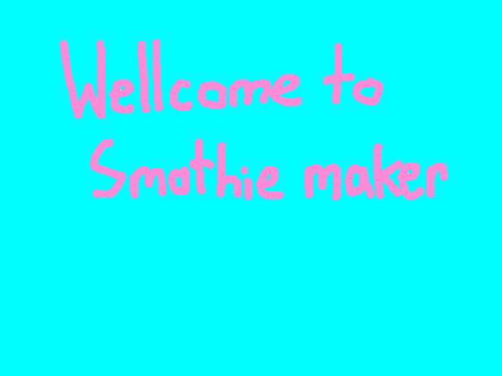 Smothie maker!