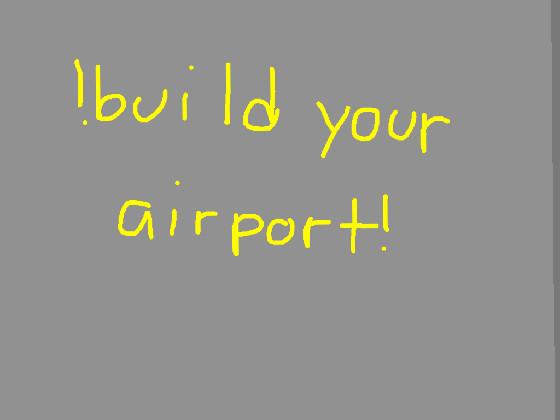 build your airport(Update) 1