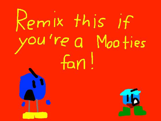 Stop the mootie hate (reanimated)