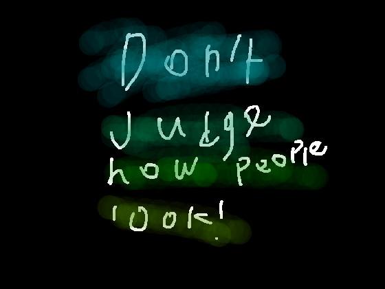 Dont Judge!